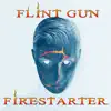 Flint Gun - Firestarter - Single